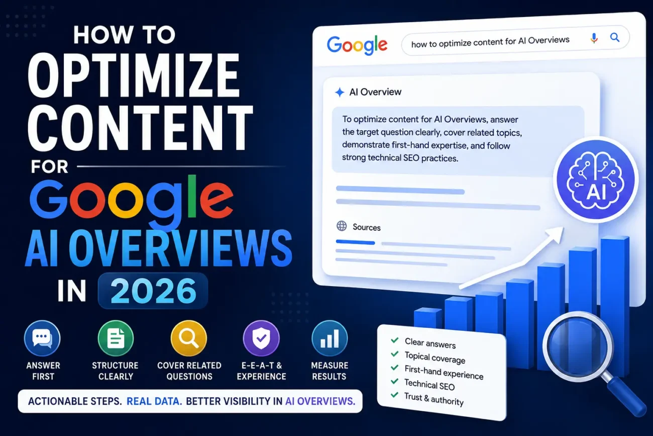 How to optimize content for Google AI Overviews in 2026 with clear answers, topical coverage, first-hand experience, and technical SEO